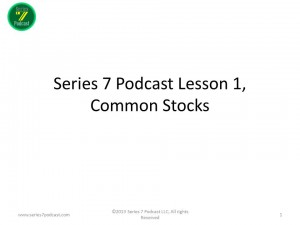 Series 7 Podcast Episode 1, Common Stocks take 2