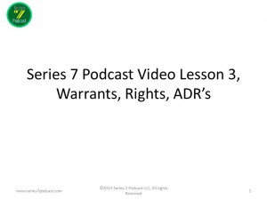 Series 7 Podcast Episode 3, ADR Warrants Rights