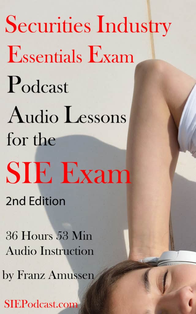 Securities Industry Essentials Exam Podcast Audio Lessons for the SIE Exam