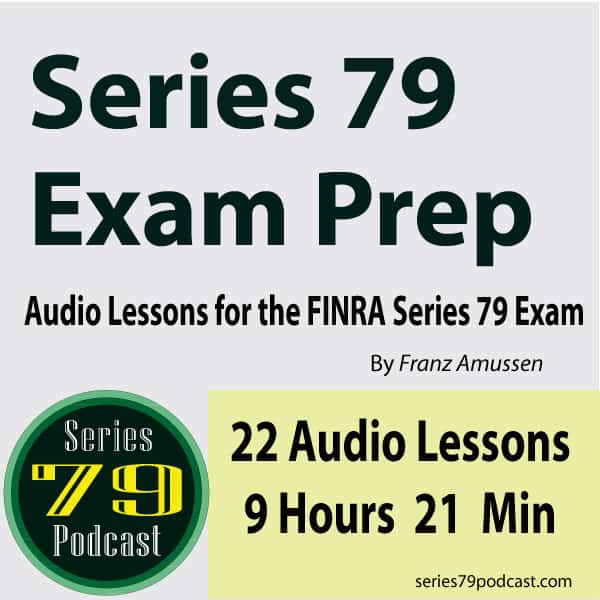 Series 79 Exam Prep Audio Lessons for the FINRA Series 79 Exam